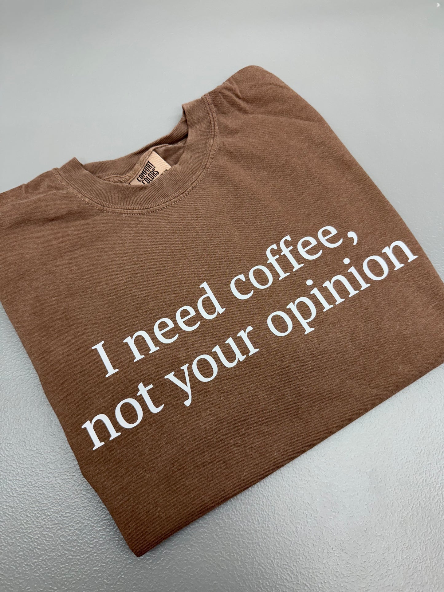 I Need Coffee, Not Your Opinion