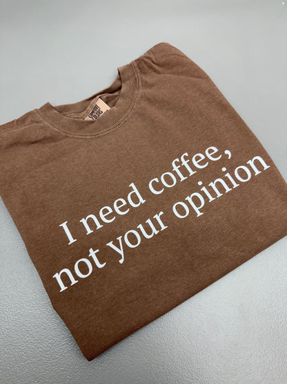 I Need Coffee, Not Your Opinion