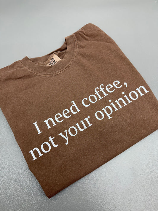 I Need Coffee, Not Your Opinion