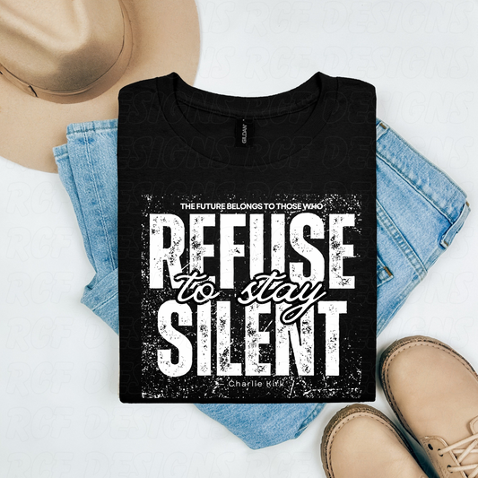 Refuse to Stay Silent Charlie Kirk Shirt